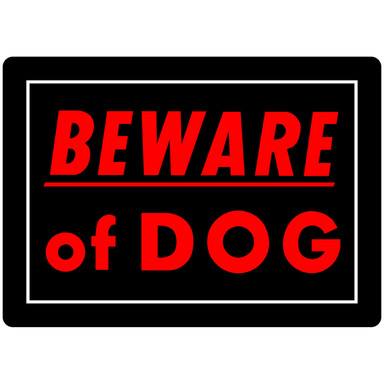 BEWARE DOG SIGN 10X14"