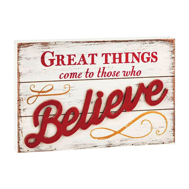 GREAT THING BELIEVE SIGN