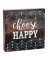 CHOOSE HAPPY PLAQUE