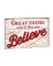GREAT THING BELIEVE SIGN