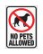 *NO PETS ALLOWED SIGN