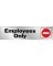 2X8 EMPLOYEE ONLY SIGN