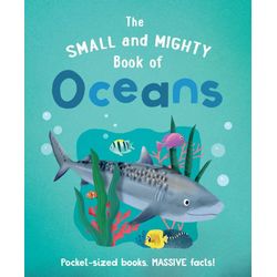 THE SMALL&MIGHTY BOOK OF OCEANS