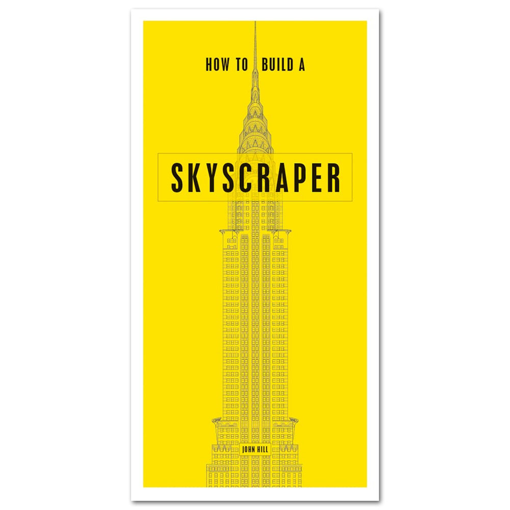 How to Build a Skyscraper