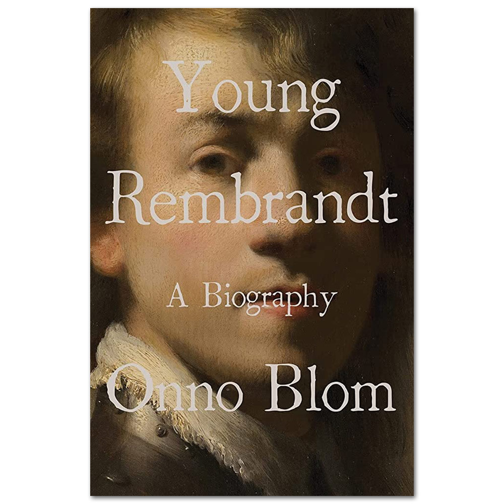 Young Rembrandt: A Biography