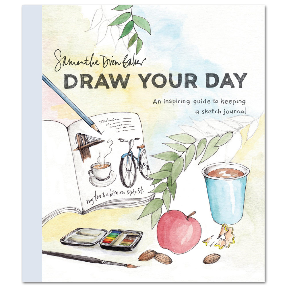 Draw Your Day: An Inspiring Guide to Keeping a Sketch Journal