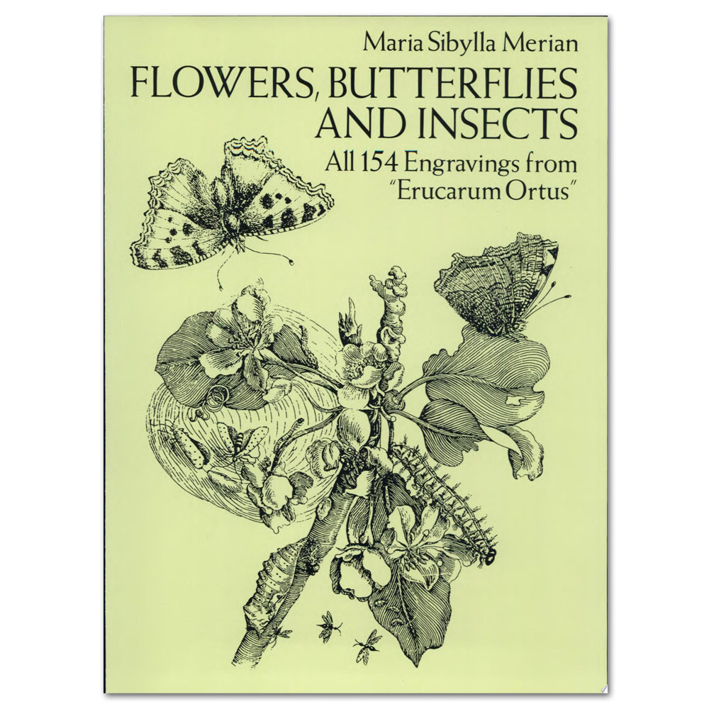 Flowers, Butterflies and Insects: All 154 Engravings from Erucarum Ortus