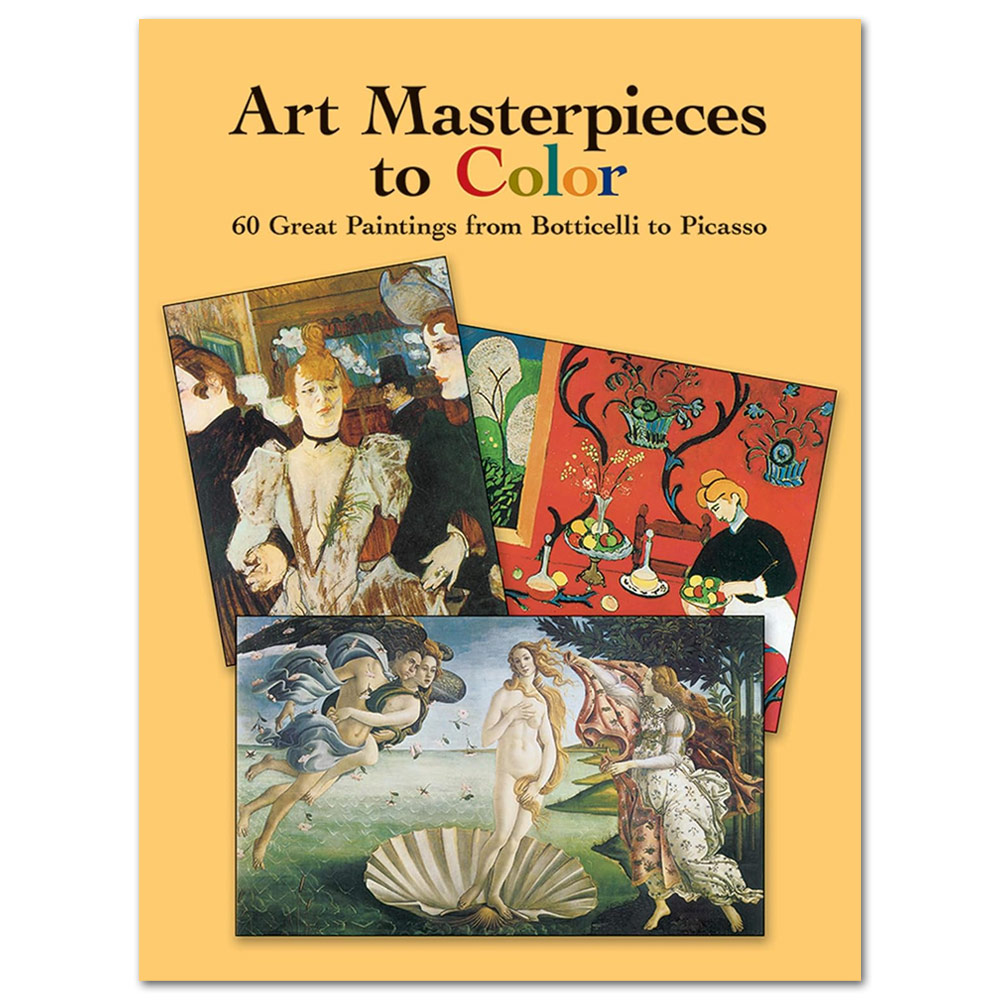 Art Masterpieces to Color: 60 Great Paintings from Botticelli to Picasso