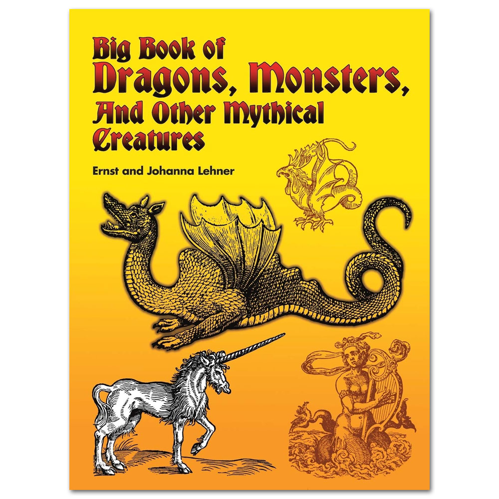 Big Book of Dragons, Monsters, and Other Mythical Creatures