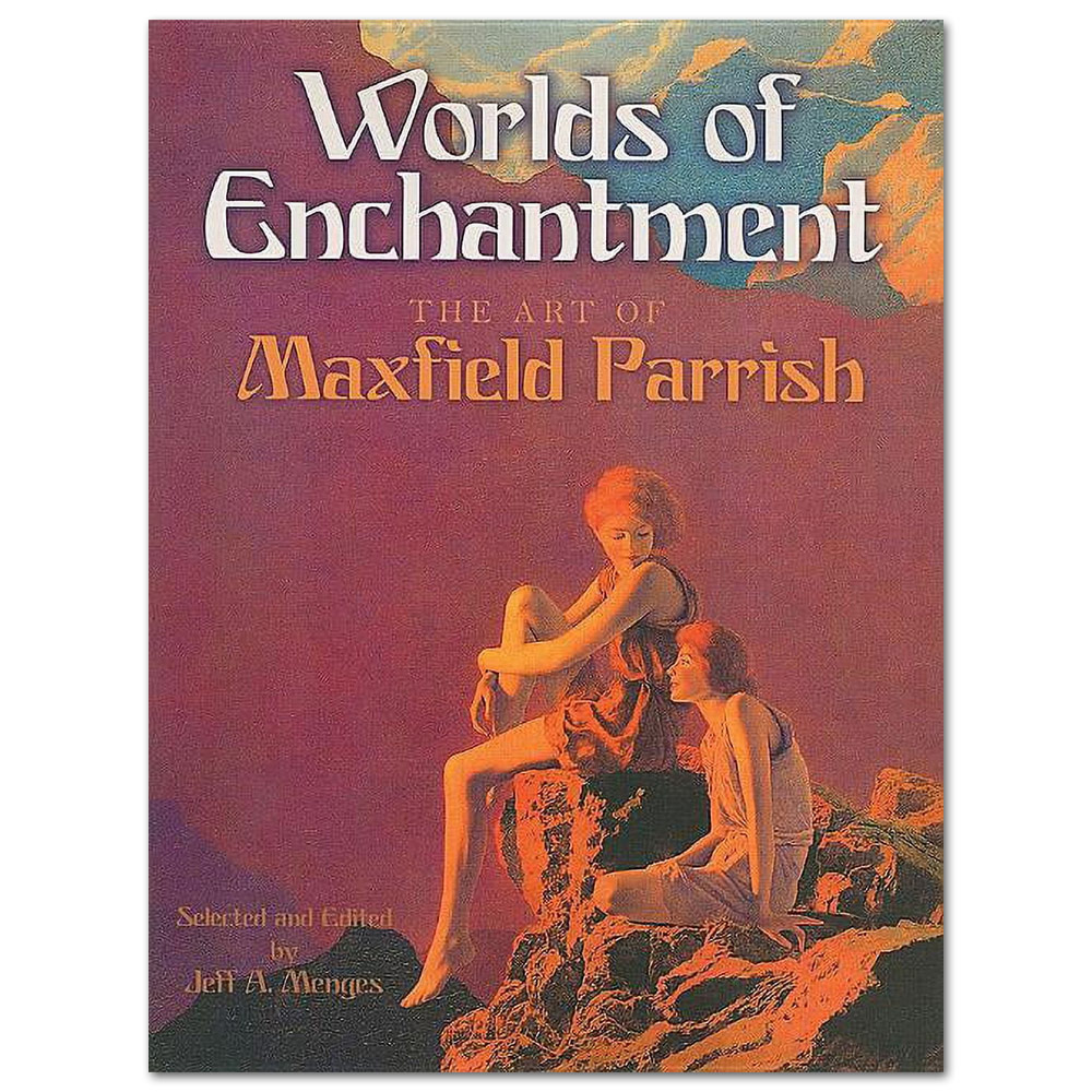 Worlds of Enchantment: The Art of Maxfield Parrish