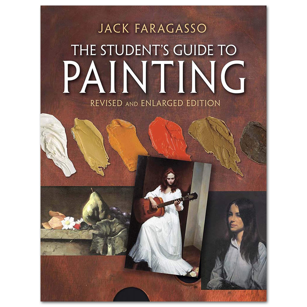 The Student's Guide to Painting: Revised and Expanded Edition