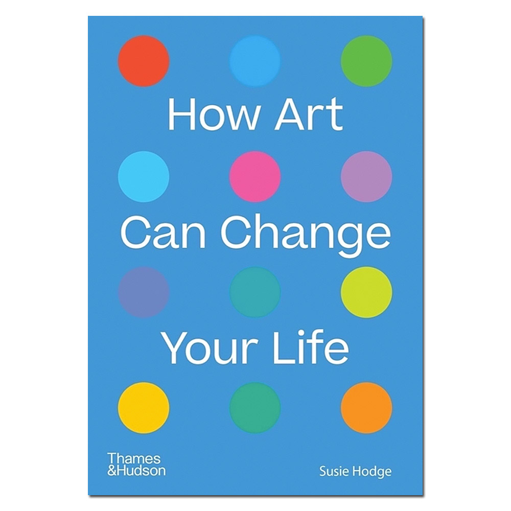 How Art Can Change Your Life