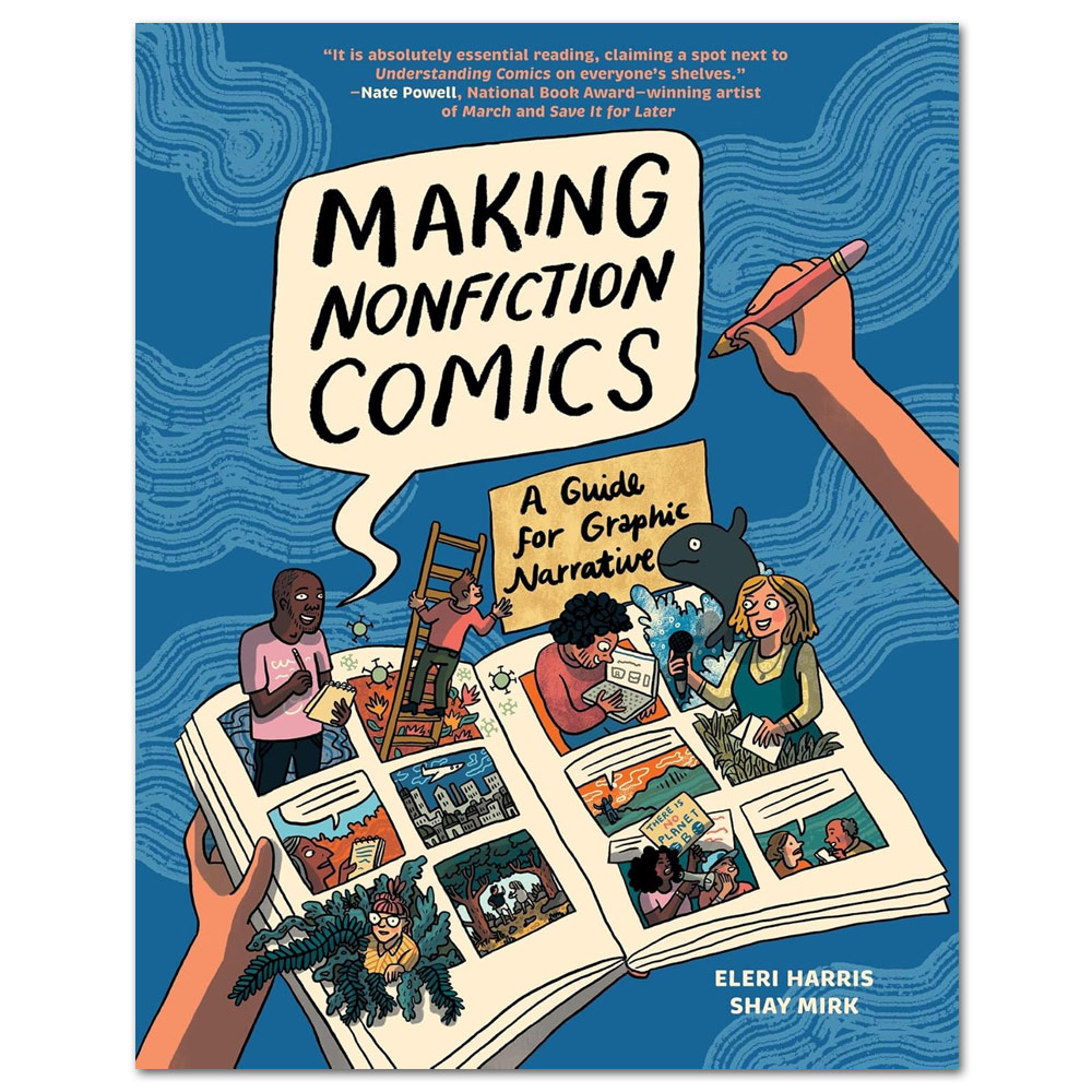 Making Nonfiction Comics: A Guide for Graphic Narrative