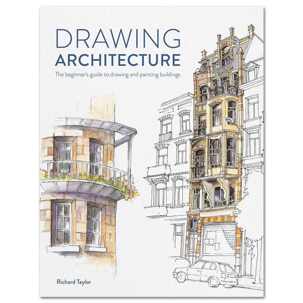 Drawing Architecture: The Beginner's Guide to Drawing & Painting Buildings
