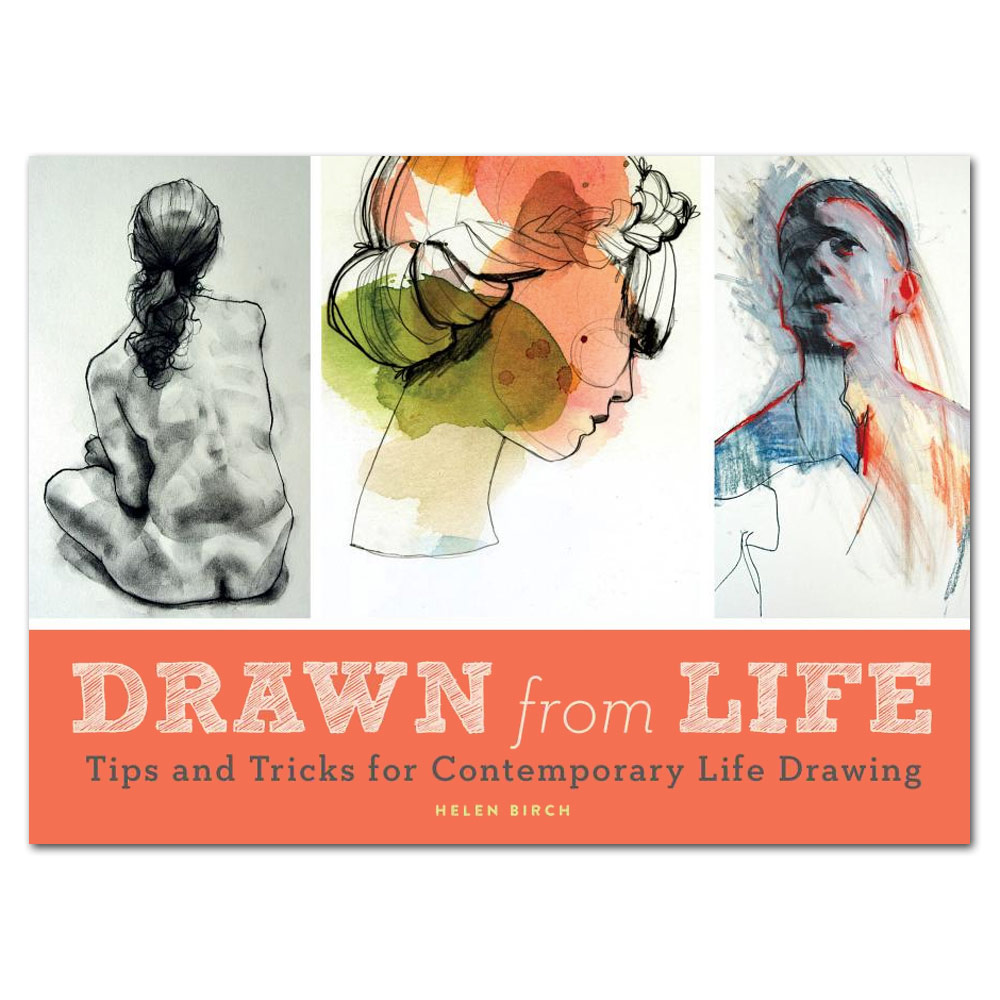 Drawn From Life: Tips & Tricks for Contemporary Life Drawing