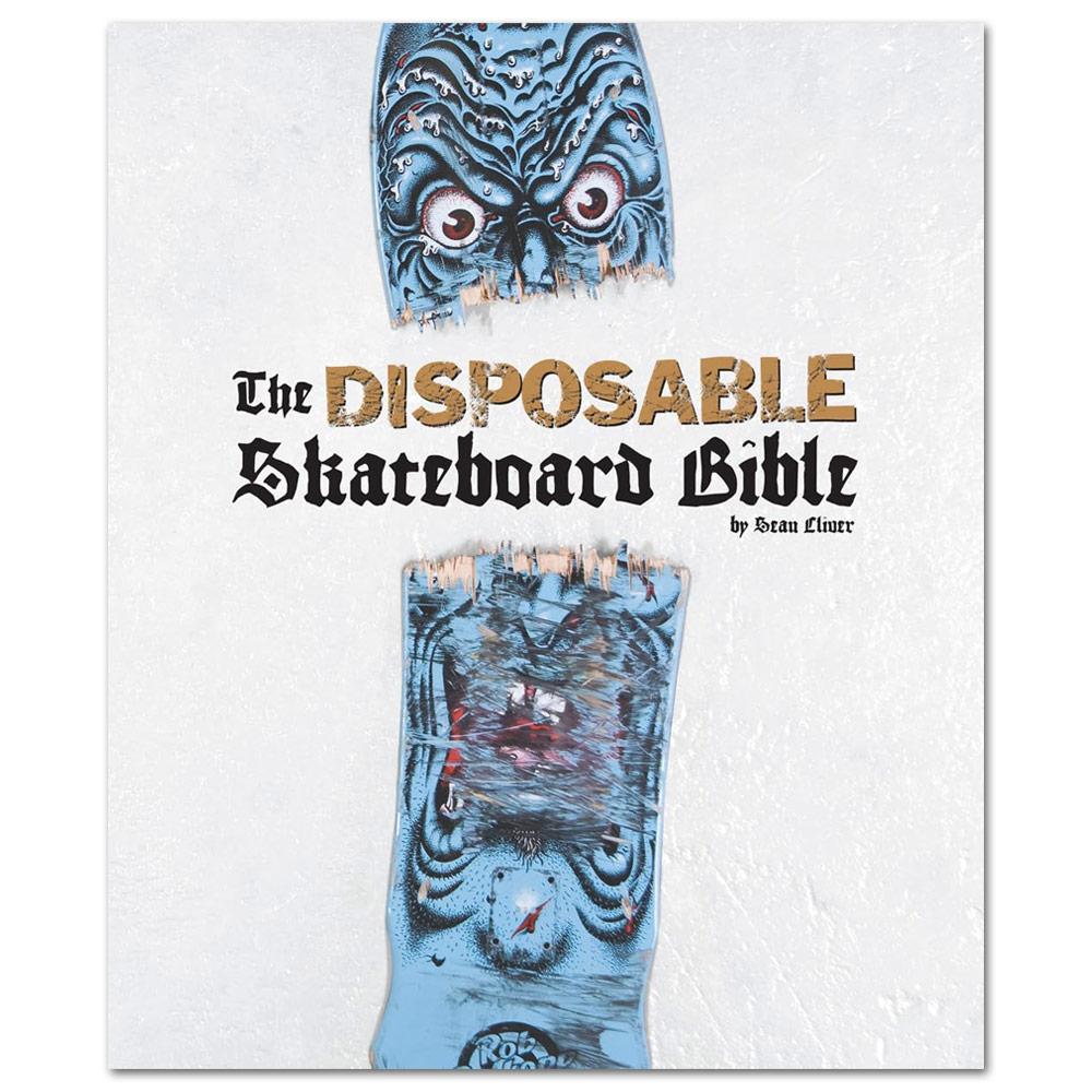 The Disposable Skateboard Bible