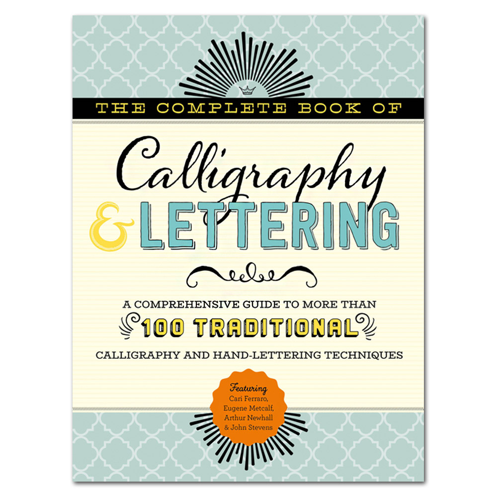 The Complete Book of Calligraphy & Lettering