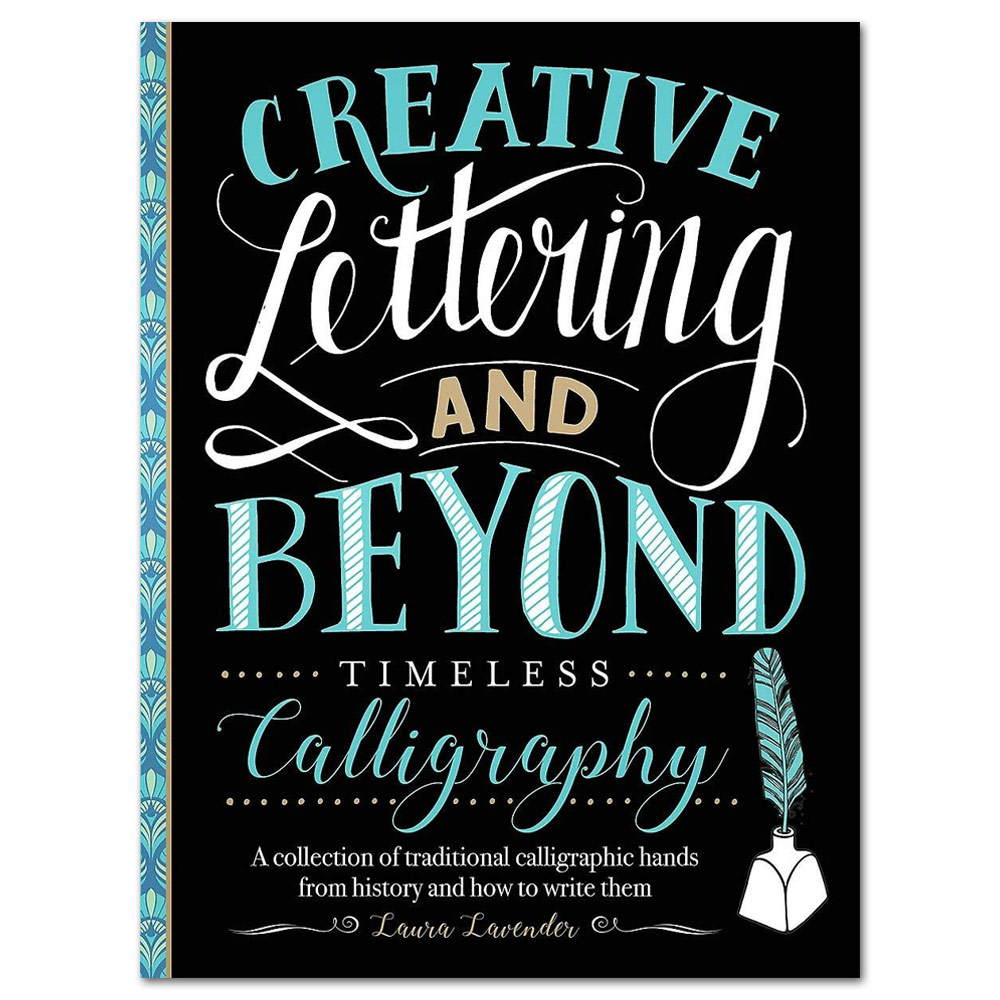 Creative Lettering and Beyond: Timeless Calligraphy