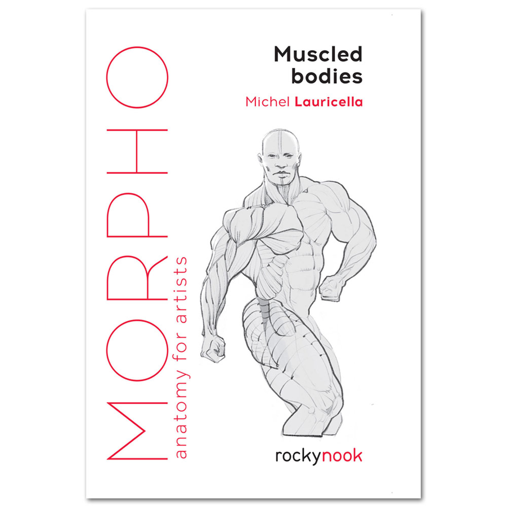 Morpho Anatomy For Artists: Muscled Bodies