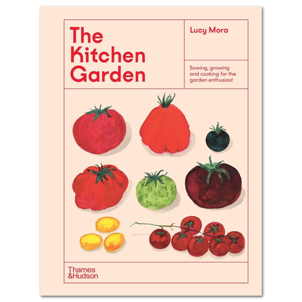 The Kitchen Garden: Sowing, Growing and Cooking for the Garden Enthusiast