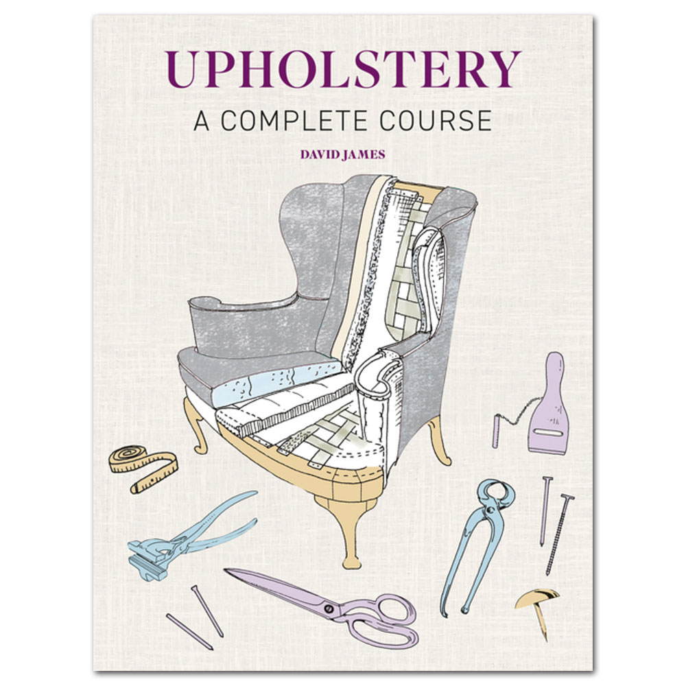 Upholstery: A Complete Course