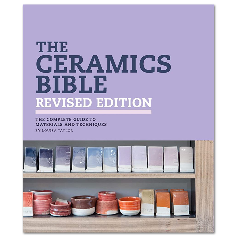 The Ceramics Bible Revised Edition