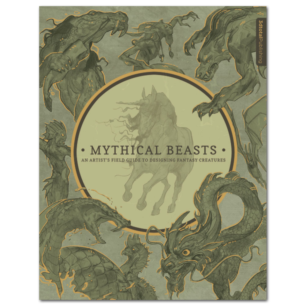 Mythical Beasts: An Artist's Field Guide to Designing Fantasy Creatures