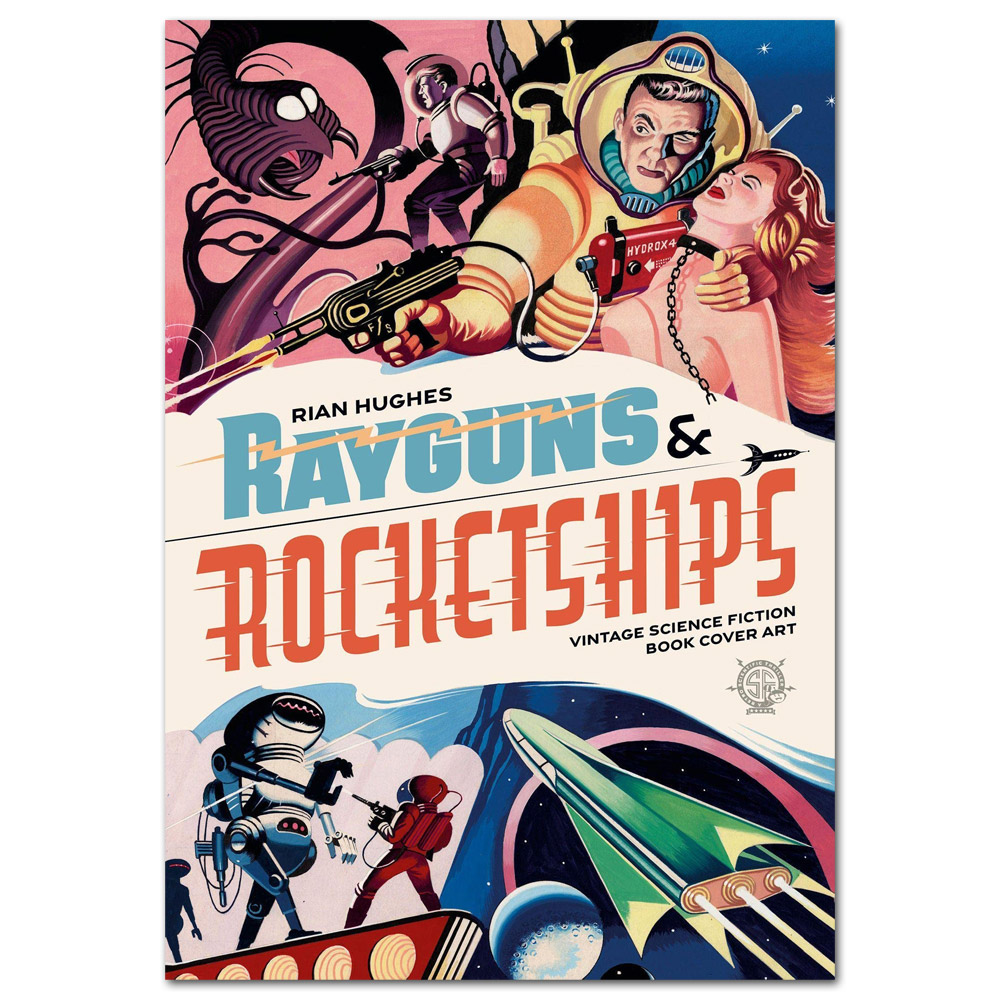 Rayguns and Rocketships: Vintage Science Fiction Book Cover Art