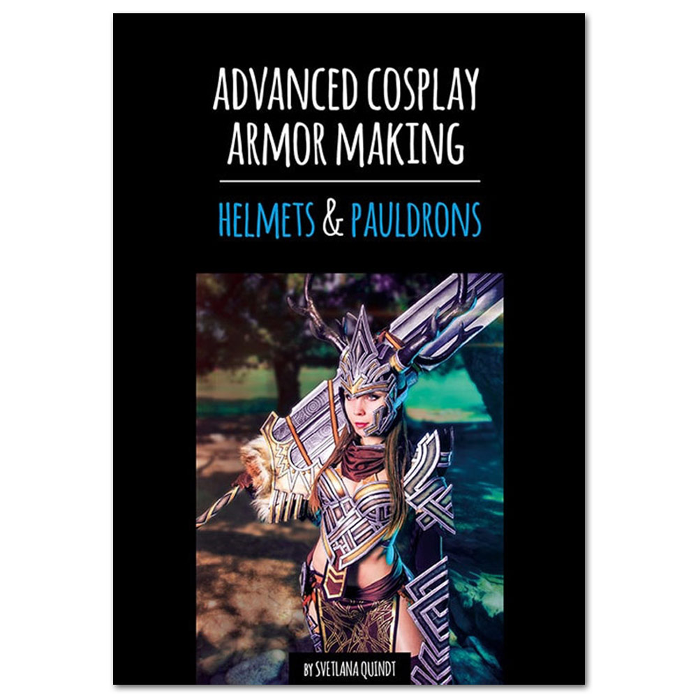 Advanced Cosplay Armor Making: Helmets & Pauldrons