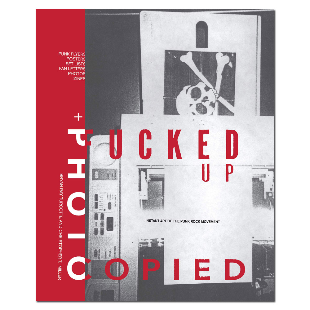Fucked Up + Photocopied: Instant Art of the Punk Rock Movement