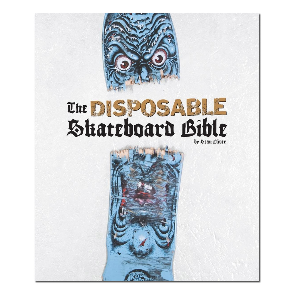 The Disposable Skateboard Bible: 10th Anniversary Edition