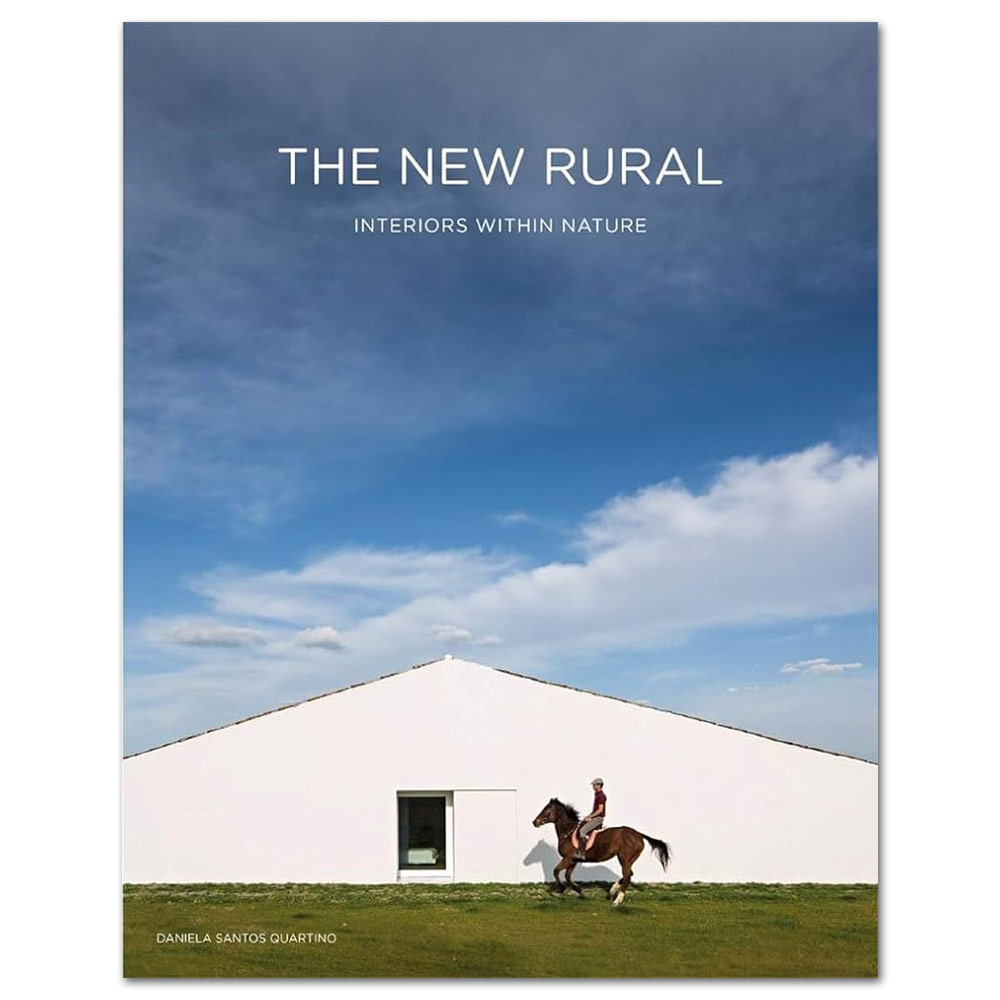 The New Rural: Interiors Within Nature