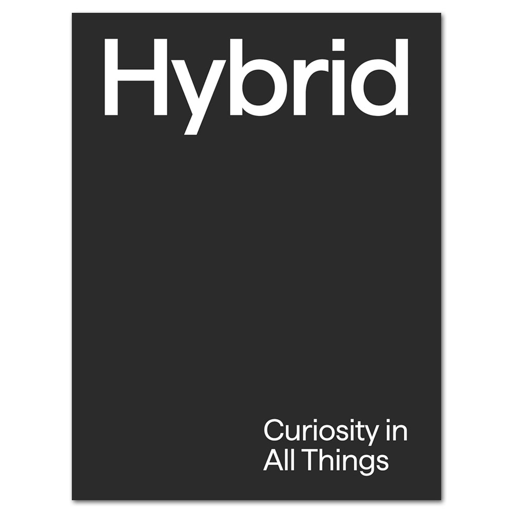 Hybrid: Curiosity in All Things