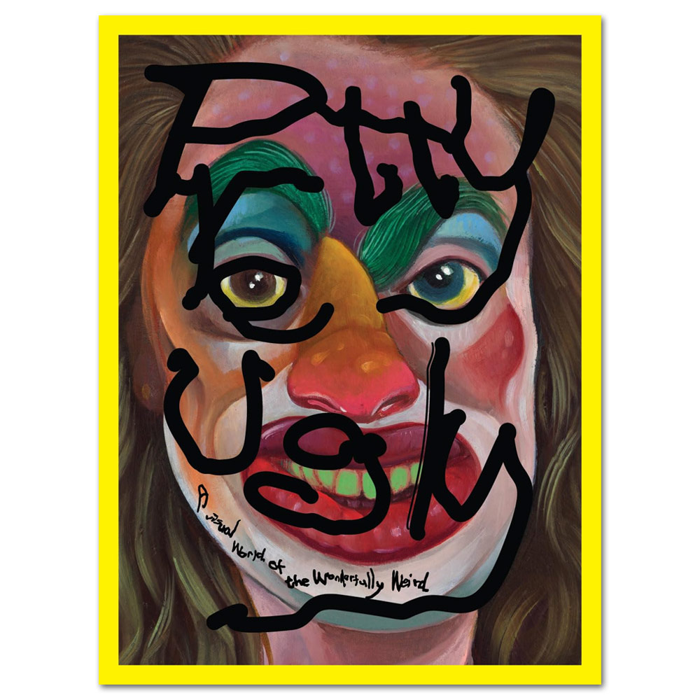 Pretty Ugly: A Visual World of the Wonderfully Weird