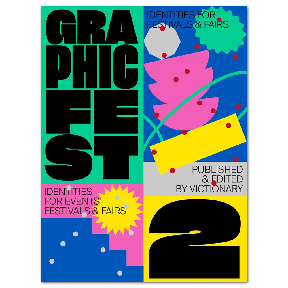 Graphic Fest 2: Spot-On Identities for Festivals & Fairs