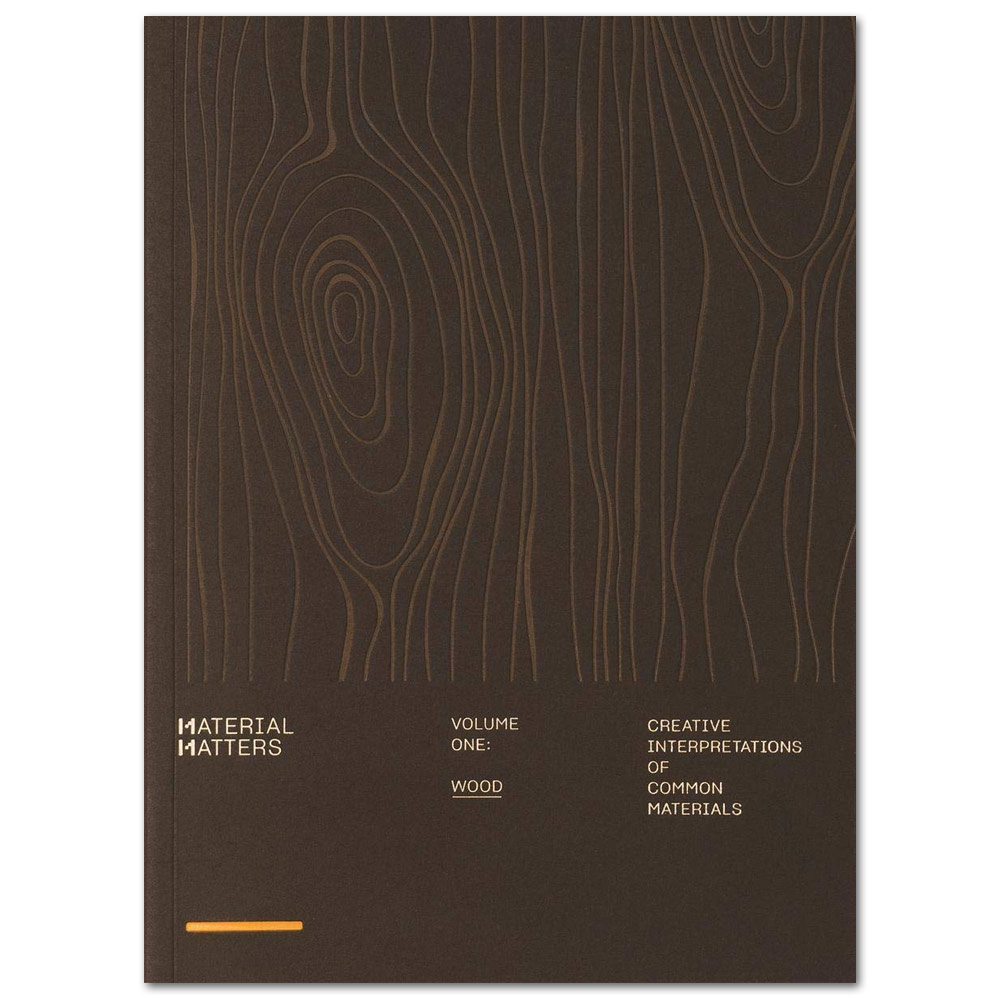 Material Matters Wood: Creative Interpretations of Common Materials