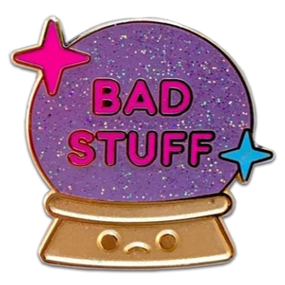 BAD STUFF PIN