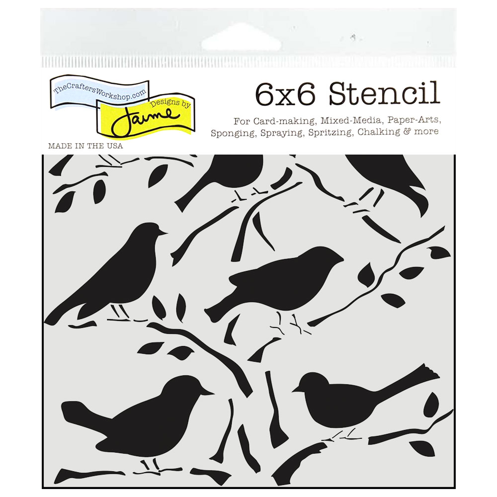 The Crafter's Workshop Designs By Jamie Stencil 6"x6" Birds