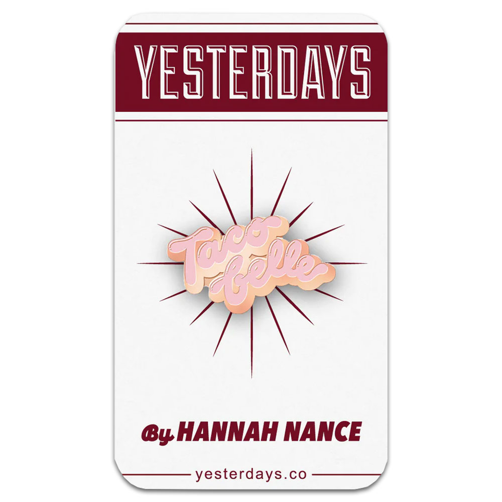 Yesterdays Enamel Pin Taco Belle By Hannah Nance