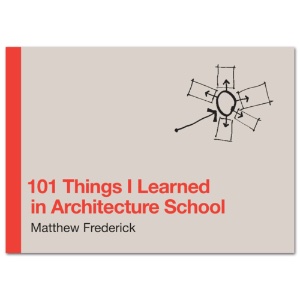 101 Things I Learned in Architecture School