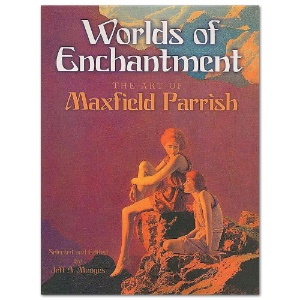 Worlds of Enchantment: The Art of Maxfield Parrish