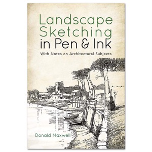 Landscape Sketching in Pen & Ink: With Notes on Architectural Subjects