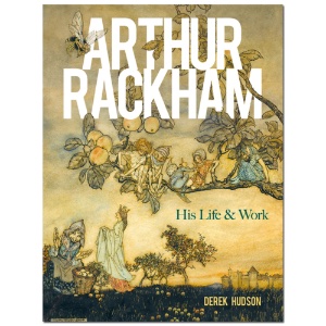 Arthur Rackham: His Life and Work