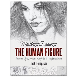 Mastering Drawing The Human Figure From Life, Memory & Imagination