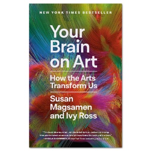 Your Brain on Art: How the Arts Transform Us