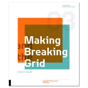 Making and Breaking the Grid, Third Edition: A Graphic Design Layout