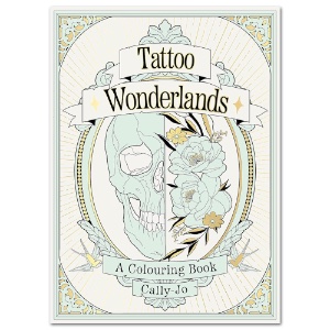 Tattoo Wonderlands: A Colouring Book