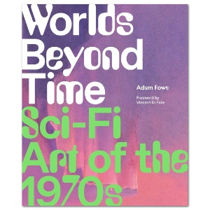 Worlds Beyond Time: Sci-Fi Art of the 1970s
