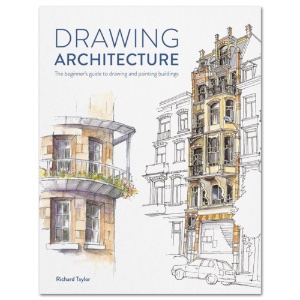 Drawing Architecture: The Beginner's Guide to Drawing & Painting Buildings