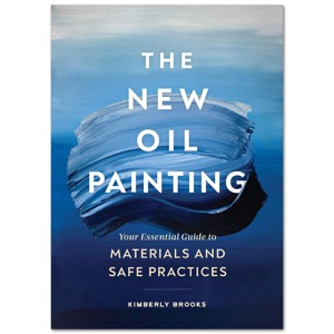 The New Oil Painting: Your Essential Guide to Materials and Safe Practices